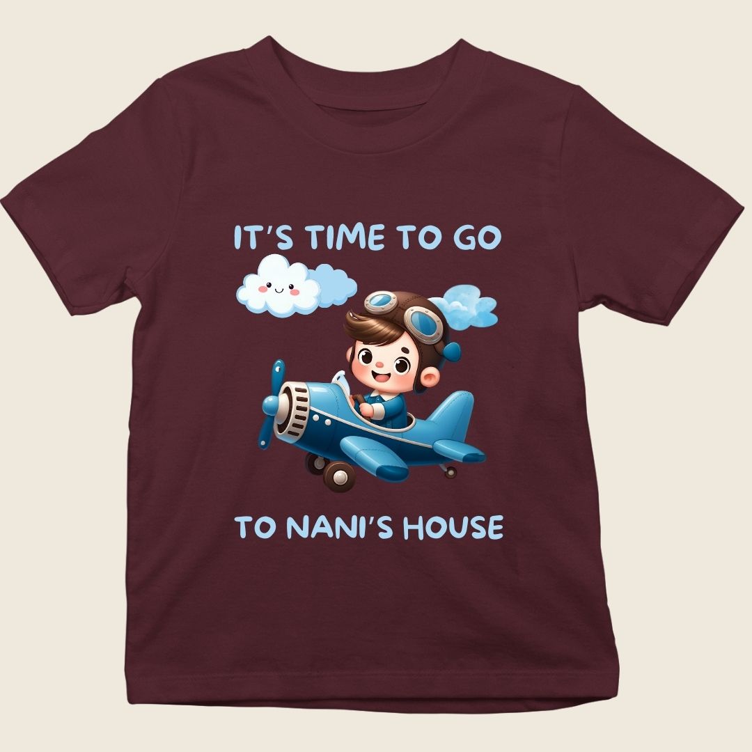 TIME TO GO TO NANI'S HOUSE