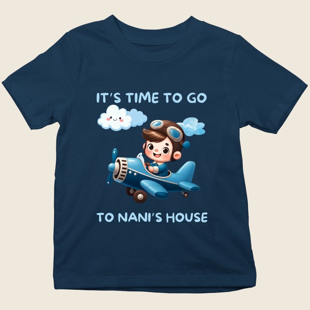 TIME TO GO TO NANI'S HOUSE