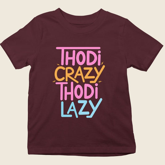 THODI CRAZY THODI LAZY