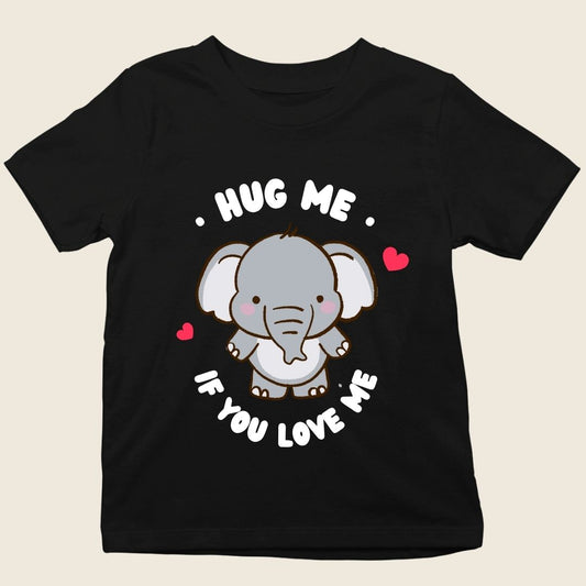 HUG ME IF YOU LOVE ME KIDS
