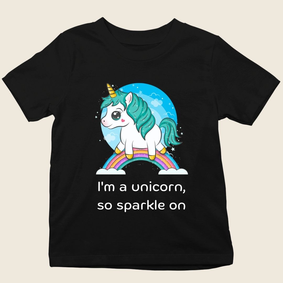I'M A UNICORN, SO SPARKLE ON KIDS