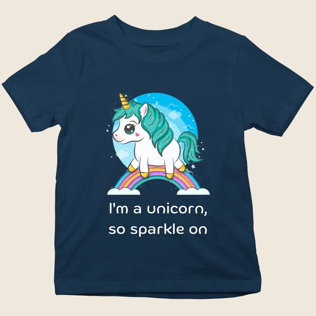 I'M A UNICORN, SO SPARKLE ON KIDS