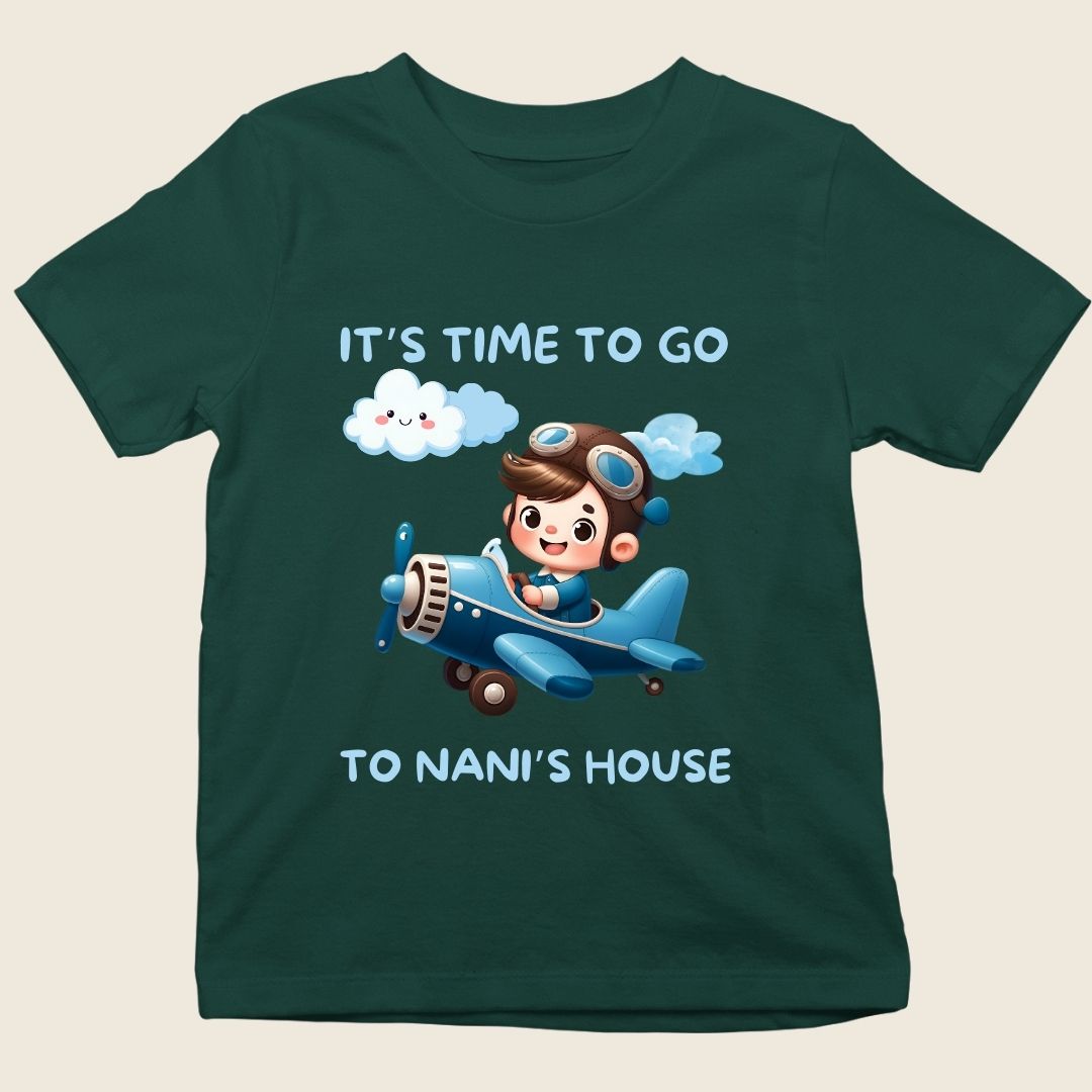 TIME TO GO TO NANI'S HOUSE
