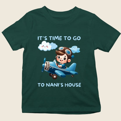 TIME TO GO TO NANI'S HOUSE