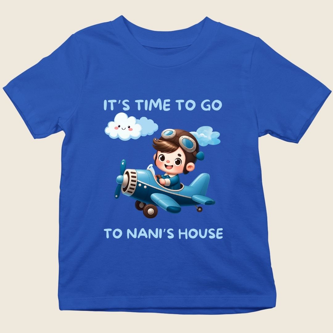 TIME TO GO TO NANI'S HOUSE