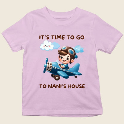 TIME TO GO TO NANI'S HOUSE