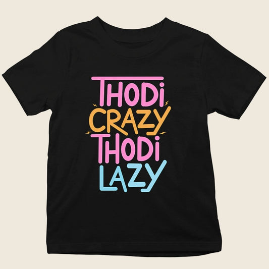 THODI CRAZY THODI LAZY