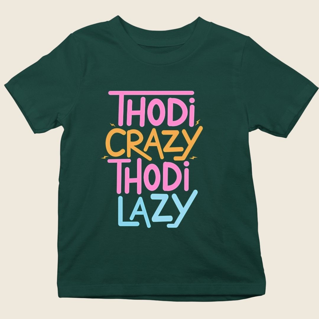 THODI CRAZY THODI LAZY