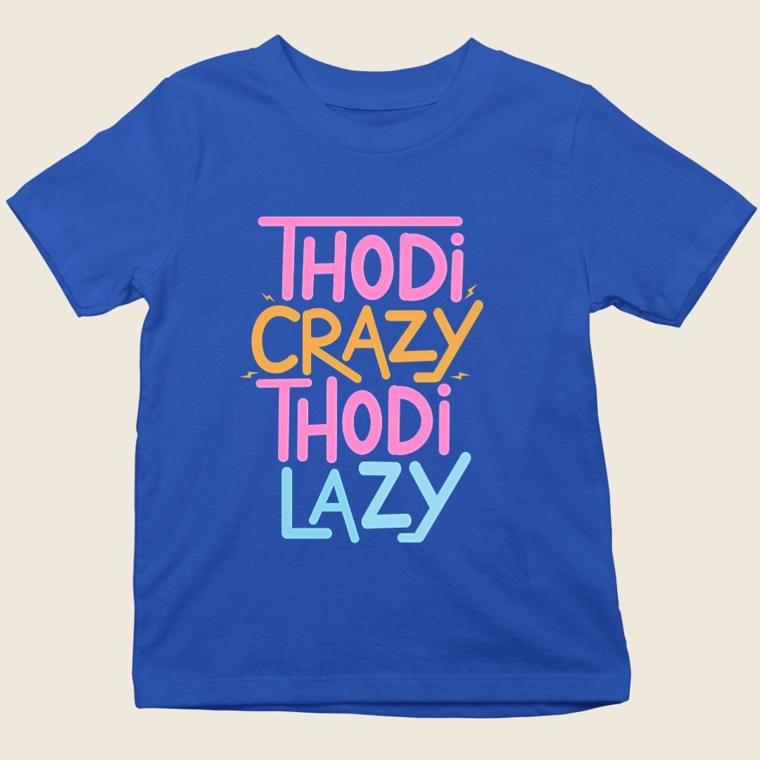 THODI CRAZY THODI LAZY