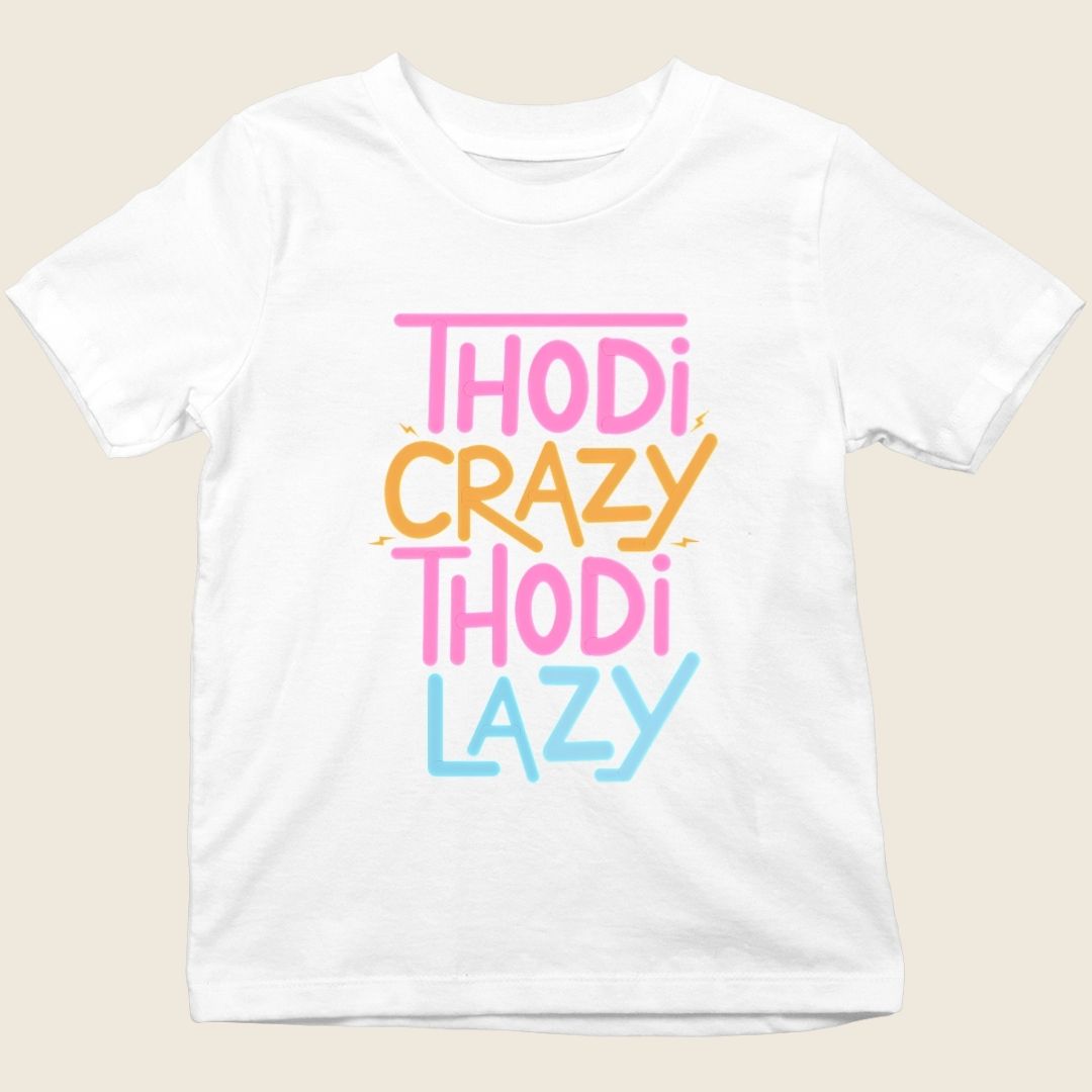 THODI CRAZY THODI LAZY