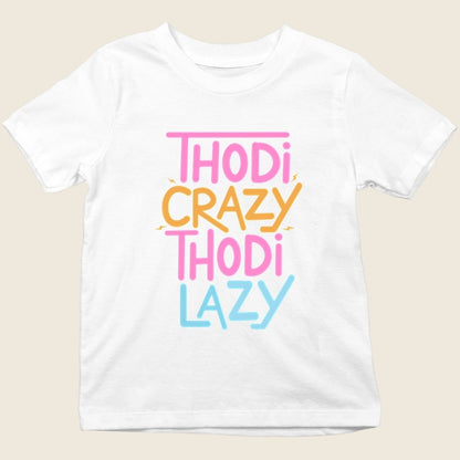 THODI CRAZY THODI LAZY