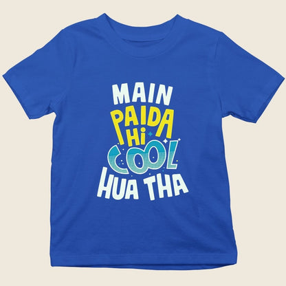 MAIN PAIDA HI COOL HUA THA