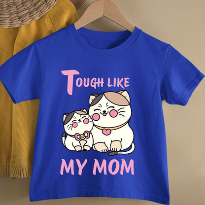 TOUGH LIKE MY MOM KIDS
