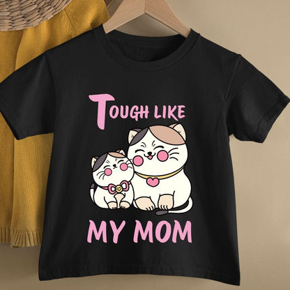 TOUGH LIKE MY MOM KIDS