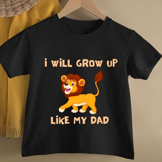 I WILL GROW UP LIKE MY DAD KIDS