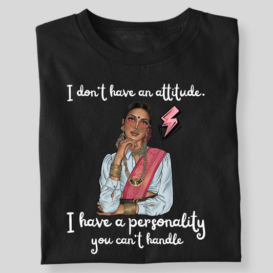 I don't have an attitude