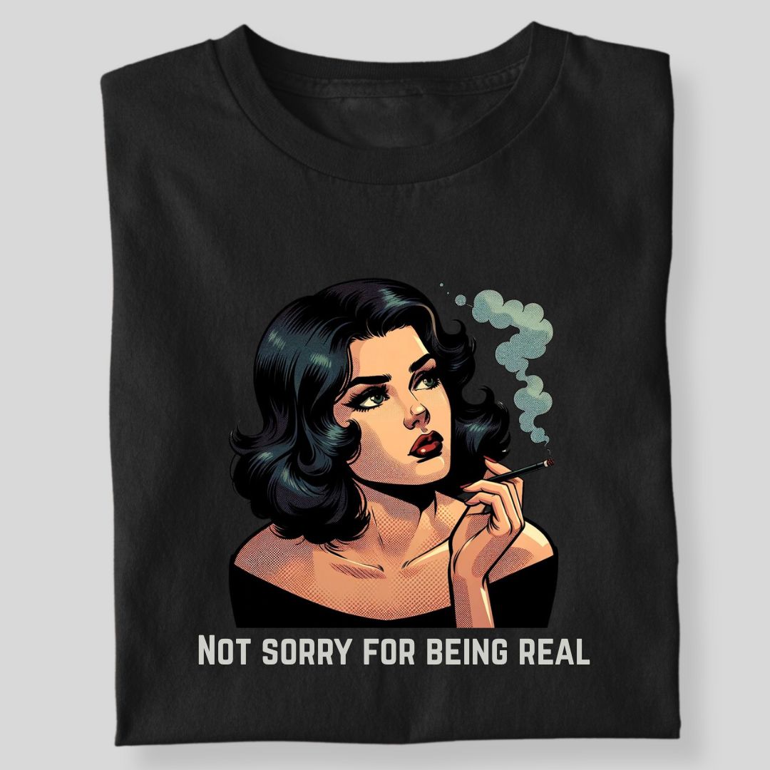 NOT SORRY FOR BEING REAL