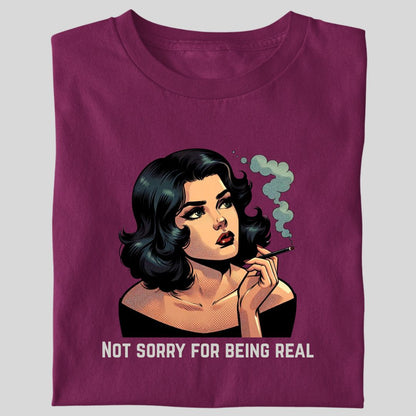 NOT SORRY FOR BEING REAL