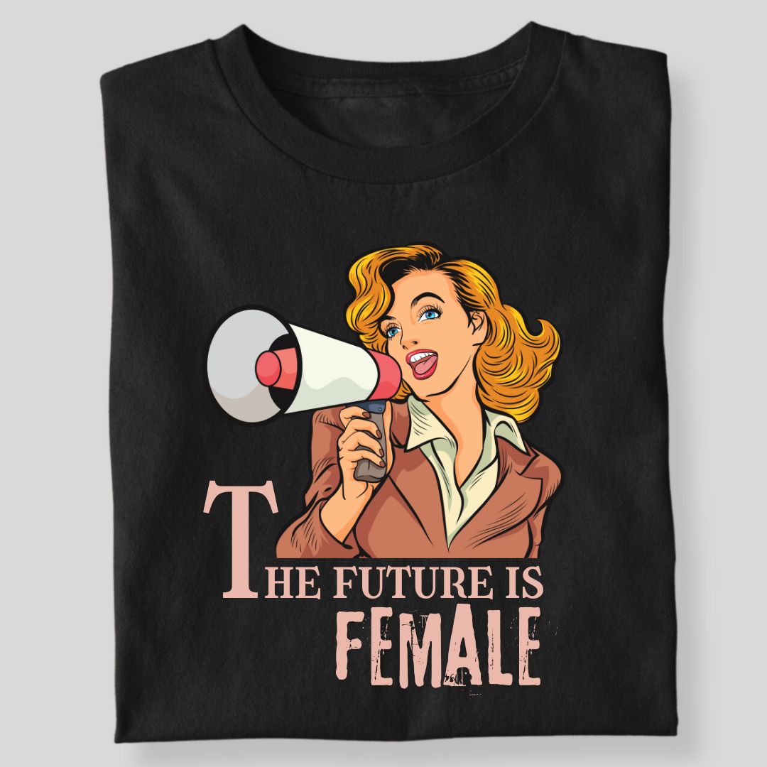 THE FUTURE IS FEMALE