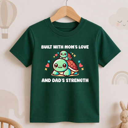 Built with Mom's Love and Dad's Strength