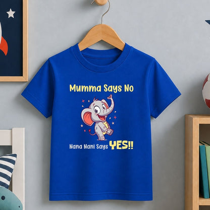 Mumma Says No Nana Nani Says Yes!!