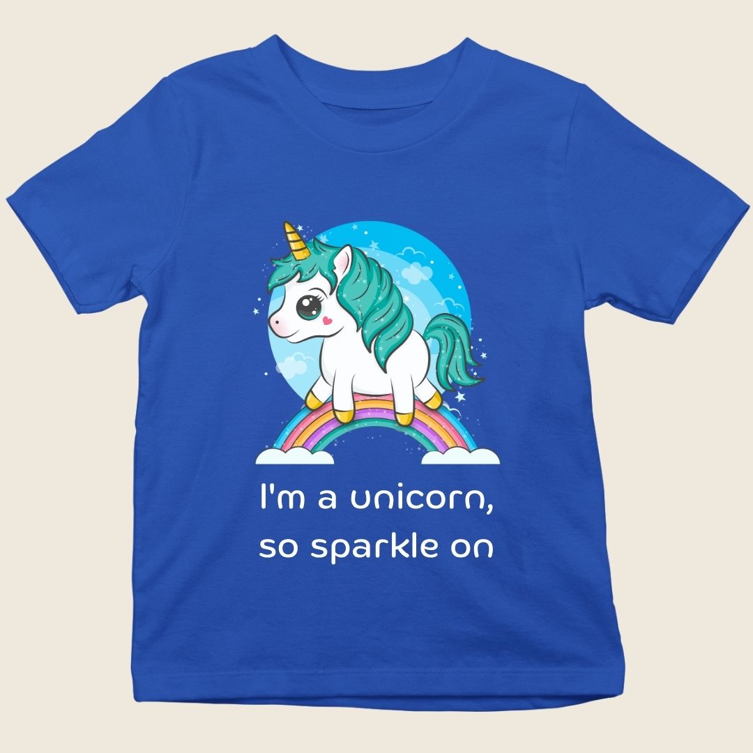 I'M A UNICORN, SO SPARKLE ON KIDS