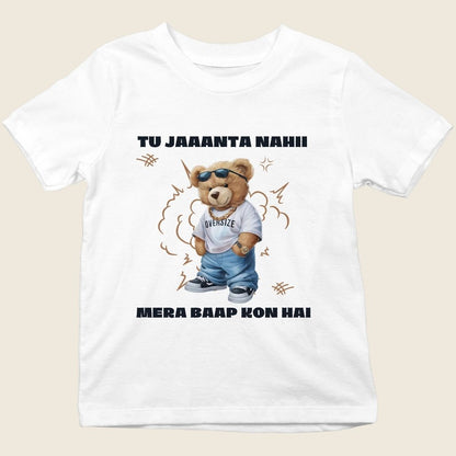 TU JAANTA NAHI MERA BAAP KON HAI TEDDY