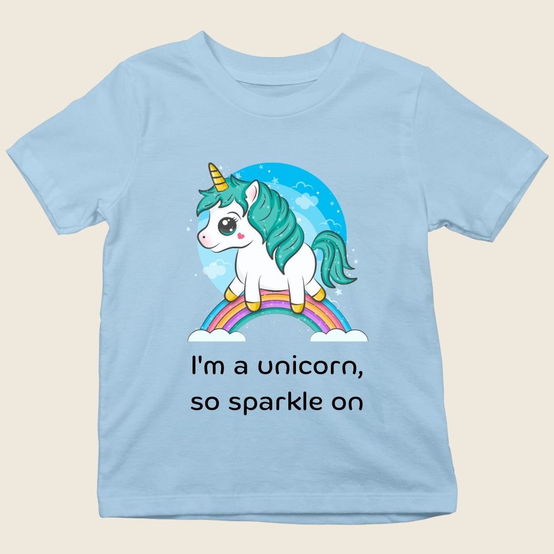 I'M A UNICORN, SO SPARKLE ON KIDS