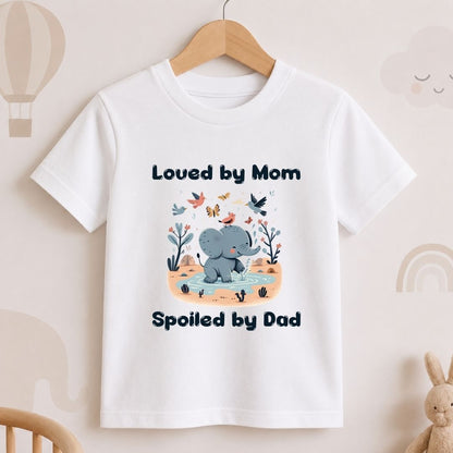 Loved by Mom Spoiled by Dad
