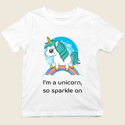 I'M A UNICORN, SO SPARKLE ON KIDS