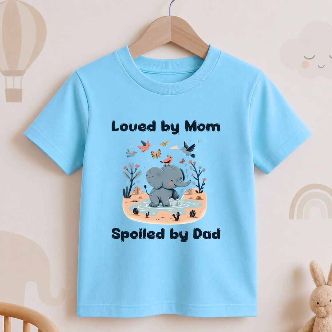 Loved by Mom Spoiled by Dad